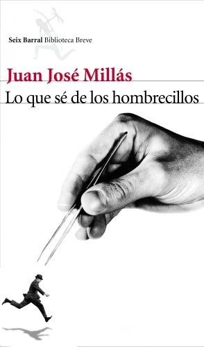 'Lo que sé de los hombrecillos' de Juan José Millás